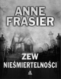 FRASIER ANNE — Zew niesmiertelnosci