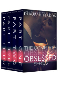 Deborah Bladon — Obsessed: The Complete Series: Part 1-4