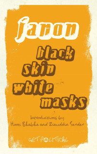 Fanon, Frantz. — Black Skin, White Masks