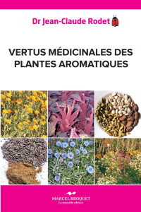 Jean-Claude Rodet — Vertus médicinales des plantes aromatiques