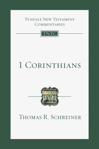 Thomas R. Schreiner — 1 Corinthians: An Introduction and Commentary