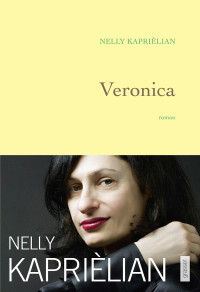 Nelly Kaprièlian — Veronica: roman