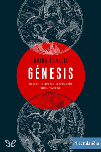 Guido Tonelli — Génesis: el gran relato de la creación del universo