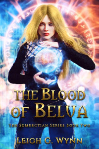 Leigh G. Wynn — The Blood of Belua (The Sumrectian Series Book 2)