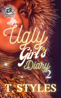 T. Styles — An Ugly Girl's Diary 2 (The Cartel Publications Presents) (An Ugly Girl's Diary series)