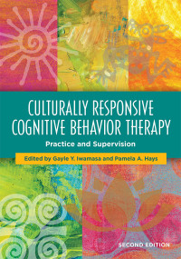 Iwamasa, Gayle;Hays, Pamela A.; & Pamela A. Hays — Culturally Responsive Cognitive Behavior Therapy