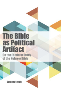 Susanne Scholz — The Bible As Political Artifact