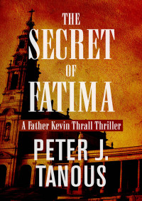 Peter J Tanous — The Secret of Fatima