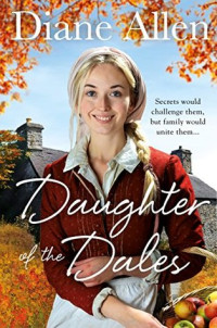 Diane Allen [Allen, Diane] — Daughter of the Dales (Windfell Manor Trilogy Book 3)