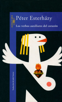 Péter Esterházy — Los verbos auxiliares del corazón