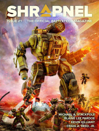 Philip A. Lee & Michael A. Stackpole & Blaine Lee Pardoe & Kevin Killiany & Craig A. Reed Jr. & Jason Hansa & Lance Scarinci & Michael J. Ciaravella & Patrick Wynne & Aaron Cahall — BattleTech: Shrapnel Issue #1 (BattleTech Magazine)