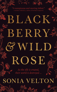 Sonia Velton — Blackberry and Wild Rose