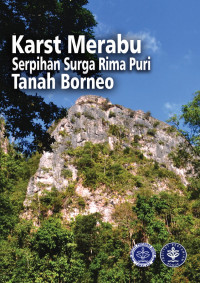 Viedela AK., Sheila Kharismadewi, Sherly Gustia Nivo, Kasrizal, Hanif Ibrahim Arkan, Andayani Oerta Ginting, Aziz Fardhani Jaya — Karst Merabu: Serpihan Surga Rima Puri Tanah Borneo