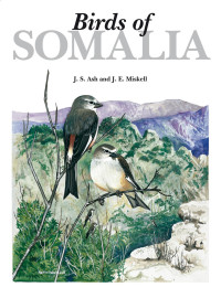 John Ash;John Miskell; — Birds of Somalia