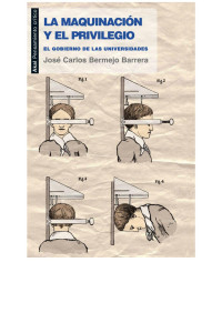 Bermejo, Jose; — La maquinacin y el privilegio