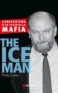 Philip Carlo — The Ice Man
