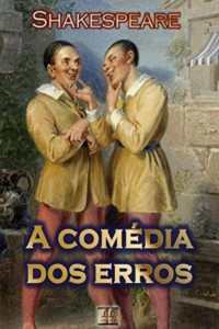 William Shakespeare [Shakespeare, William] — A comédia dos erros