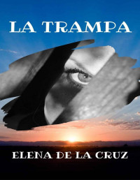 Elena de la Cruz — La trampa