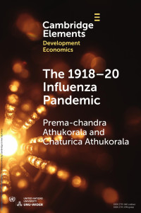 Prema-chandra Athukorala & Chaturica Athukorala — The 1918–20 Influenza Pandemic: A Retrospective in the Time of COVID-19