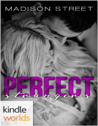 Madison Street — Passion, Vows & Babies: Perfect Strangers (Kindle Worlds Novella)