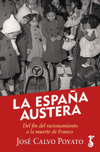 José Calvo Poyato — La España austera