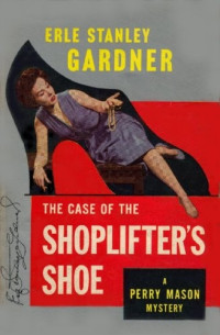 Erle Stanley Gardner — The Case of the Shoplifter's Shoe