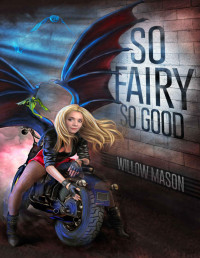 Willow Mason — So Fairy So Good (Fairy Batmother Book 2)