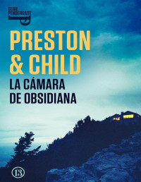 Douglas Preston & Lincoln Child — La cámara de obsidiana