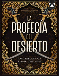 Ana Ballabriga — LA PROFECÍA DEL DESIERTO