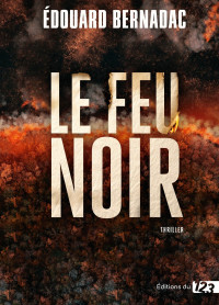 Édouard Bernadac & Edouard Bernadac — Le feu noir