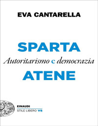 Eva Cantarella — Sparta e Atene