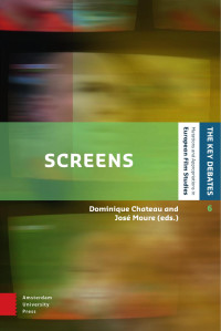 Dominique Chateau & Jose Moure (Editors) — Screens