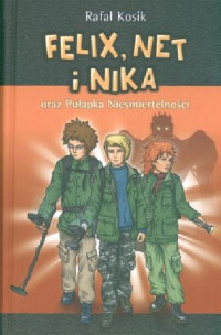 Kosik Rafał — Felix, Net i Nika oraz pulapka niesmiertelnosci