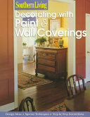 Southern Living, Oxmoor House — Southern Living • Decorating with Paint & Wall Coverings