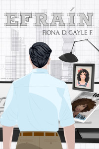 FIONA D. GAYLE F. — Efraín (Spanish Edition)