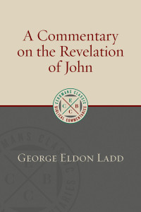 George Eldon Ladd; — A Commentary on the Revelation of John