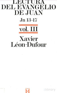 Xavier Léon-Dufour — Lectura Del Evangelio de Juan 03