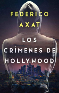 Federico Axat — Los crímenes de Hollywood