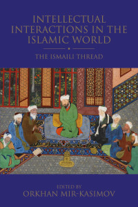 Orkhan Mir-Kasimov; — Intellectual Interactions in the Islamic World