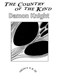 The Country of the Kind — Damon Knight