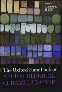 Alice M. W. Hunt — The Oxford Handbook of Archaeological Ceramic Analysis