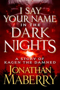 Jonathan Maberry — I Say Your Name in the Dark Nights