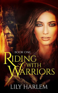 Lily Harlem — Riding With Warriors Book One