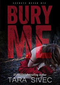 Bury me — Tara Sivec