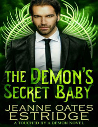 Jeanne Oates Estridge — The Demon's Secret Baby: A Touched by a Demon Novel