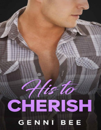 Genni Bee — His to Cherish (Thanes Family Ranch Book 2)