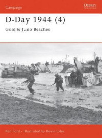 Ken Ford, Kevin Lyles — D-Day 1944 (4): Gold & Juno Beaches