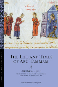 Abū Bakr al-Ṣūlī — The Life and Times of Abū Tammām