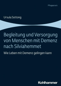 Ursula Sottong — Begleitung und Versorgung von Menschen mit Demenz nach Silviahemmet