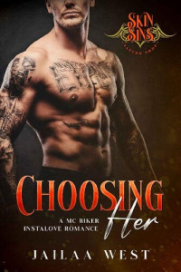 jailaa west — Choosing Her: An mc curvy girl instalove romance (Skin Sins Tattoo Shop Book 2)